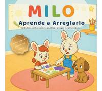Milo Aprende a Arreglarlo: Verdad con cariño, palabras amables y arreglar los errores juntos
