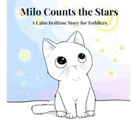 Milo Counts the Stars: A Calm Bedtime Counting Story for Toddlers