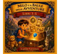 MILO E IL BAULE DELLE AVVENTURE: Bundle Libri 1-5