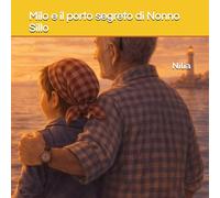 Milo e il porto segreto di Nonno Sillo