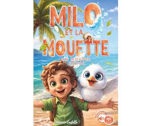 MILO ET LA MOUETTE LE NOUVEL ENVOL: Un petit garçon aide son ami animal lors de son voyage. Une histoire éducative pour jeunes lecteurs. Idéal enfants 6-8 ans