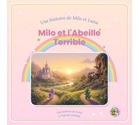 Milo et l'Abeille Terrible: Une histoire de Milo et Luna