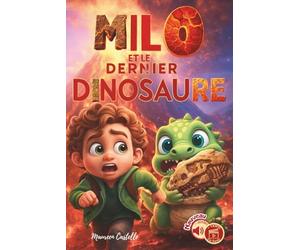 MILO ET LE DERNIER DINOSAURE:: Un petit garçon aide son ami dinosaure lors de son voyage. Une histoire éducative et touchante pour jeunes lecteurs. Idéal enfants de 6-9ans