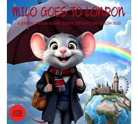 Milo goes to London: A Journey Through Golden Crowns, Red Buses and English Tales. Illustrated London Travel Picture Guide for kids ages 2-9