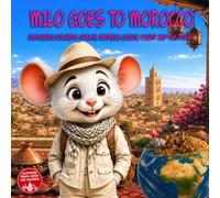 Milo goes to Morocco: Exploring Colorful Souks, Imperial Cities, Oases And The Desert. Illustrated Morocco Travel Picture Guide for kids ages 2-9 Milo's Explorers Club