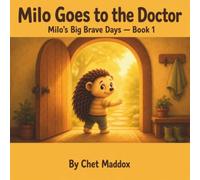 Milo Goes to the Doctor: A Story About Feeling Scared and Being Brave
