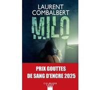 Laurent Combalbert – Milo – Roman – Broché – Éditions Calmann-Lévy