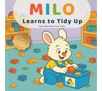 Milo Learns to Tidy Up: One Small Sort at a Time (Ages 3-6): A gentle preschool clean-up story with activities & coloring pages