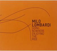 Milo Lombardi - Going Nowhere [Enjoying the Ri