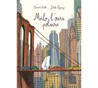 Milo l'ours polaire Juliette Lagrange (Illustration), Laurent Souillé (Auteur)