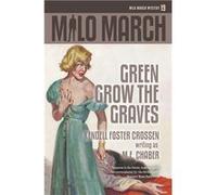 Milo March 19 Green Grow the Graves - Chaber M. E. - Steeger Properties LLC - Livre en Anglais Chaber M. E.Chaber M. E. (Auteur)