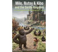 Milo, Nutsy & Kibo and the Gorilla Kingdom: A Jungle Adventure About Making New Friends