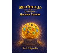 Milo Portello and the Secret of the Golden Cheese