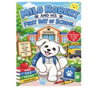 Milo Robert and His First Day of School Coloring Book: Dream, Believe, Be Kind and Have Fun