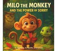 Milo the Monkey and the Power of Sorry: A Heartwarming Kids Storybook about Learning to Apologize and Making Things Right