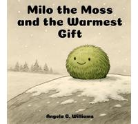 Milo the Moss and the Warmest Gift