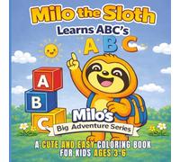 Milo the Sloth Learns ABC’s Coloring Book: A Cute and Easy Alphabet Coloring Book for Kids Ages 3-6 | Learn Letters A to Z with Fun Animal ... Gift for Kids, Birthdays, Vacations & Travel