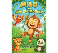 Milo the Smiling Monkey: A Jungle Adventure Colouring Storybook for Kids: Fun animal stories to read and colour for children ages 3-7 | Cute jungle ... positive lessons, and creative colouring fun.