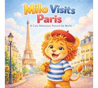 Milo Visits Paris: A Cute Adventure Around the World