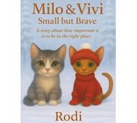 Milo & Vivi: Small but Brave: A story about how important it is to be in the right place