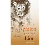 Milon and the Lion Jakob Streit (Auteur)