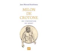 Milon de Crotone ou l'invention du sport - Jean-Manuel Roubineau - Puf - broché - Essai