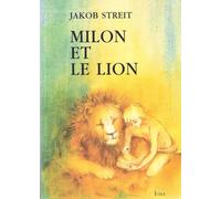 Milon Et Le Lion - Une Histoire De L'époque Des Premiers Chrétiens