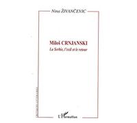 Milos Crnjanski - La Serbie, L'exil Et Le Retour