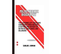 Milos Kerkez Biography: The Lightning Left-Back Who Conquered Three Nations A Footballing Odyssey of Betrayal, Brilliance, and Belonging