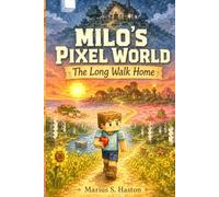 Milo's Pixel World. The Long Walk Home: A story where every choice is yours to make.