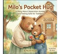 Milo's Pocket Hug: A Story About Separation Anxiety and Feeling Safe for Toddlers