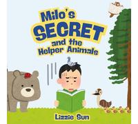 Milo's Secret and the Helper Animals: A heartwarming story about discovering that learning is never too late.