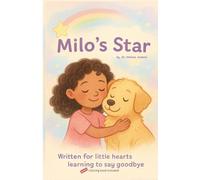 Milo's star: Written for little hearts learning to say Goodbye.