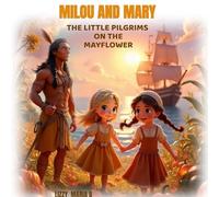 Milou and Mary: The Little Pilgrims on the Mayflower