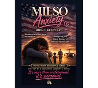 MilSo Anxiety:: A Therapist-Guided Workbook for Military Spouses to Manage Overthinking, Emotional Overload, and Stress While Navigating the Challenges of Military Life