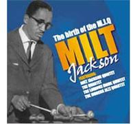 MILT JACKSON - BIRTH OF THE MODERN JAZZ CD NEUF
