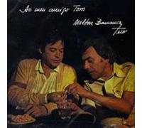 Milton Banana Trio - Ao MEU Amigo Tom: Colecao 50 Anos de Bossa Nova [Import]