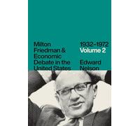 Milton Friedman and Economic Debate in the United States, 1932-1972 (2)