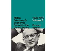 Milton Friedman and Economic Debate in the United States, 1932-1972 (2)