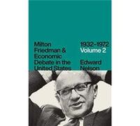 Milton Friedman and Economic Debate in the United States 19321972 Volume 2 - Edward Nelson - The University of Chicago Press - Livre en Anglais - Hardback Edward NelsonEdward Nelson (Auteur)