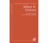 Milton H. Erickson - De L'hypnose Clinique À La Psychothérapie Stratégique