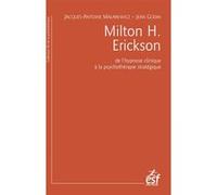 Milton H. Erickson - De L'hypnose Clinique À La Psychothérapie Stratégique