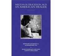 Milton H. Erickson MD An American Healer Milton H. Erickson MD An American Healer (Auteur)