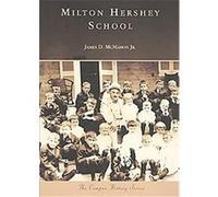 Milton Hershey School, The Campus History Series James D. McMahon (Auteur)