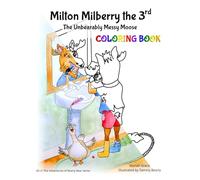 Milton Milberry the 3rd The Unbearably Messy Moose Coloring Book: The Adventures of Bearly Bear