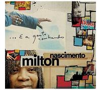 Milton Nascimento – E a Gente Sonhando