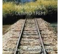 Milton Nascimento - Ultimo Trem Maria Maria