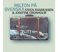 Milton På Svenska / Steen Rasmussen & Josefine Cronholm