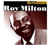 Milton, Roy - Specialty Profiles [Import]
