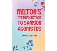 Milton’s Introduction to Samson Agonistes